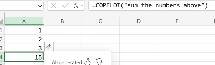 Copilot in excel is asked to "sum the numbers above", which are 1, 2, and 3. In the fourth row, the output is presented: 15. To the right, a tooltip asking for feedback on the AI output is presented.